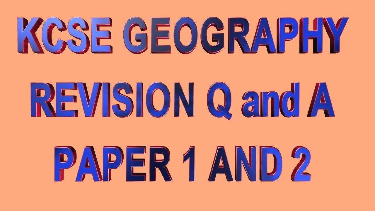 KCSE Geography Form 1 Work Revision | Questions And Answers | Past ...