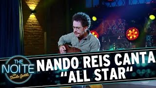 The Noite (26/09/16) - Nando Reis canta "All Star"