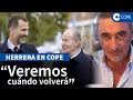 Herrera: “A medida que el Rey Juan Carlos I vuelva muchas veces, se acaba este alboroto”