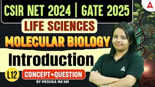 CSIR NET 2024 | GATE 2025 | Life Sciences | Molecular Biology | Introduction | L12 |