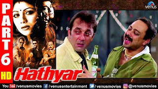 Hathyar Part 6 | Sanjay Dutt | Shilpa Shetty | Sharad Kapoor |  Hindi Action Movies