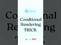 Conditional Rendering Trick in React #reactjs #reacttips