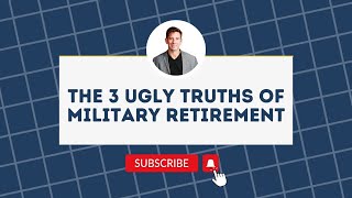 The 3 Ugly Truths of Military Retirement