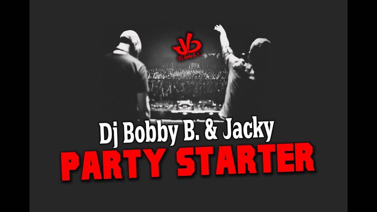 Dj Bobby B. & Jacky - Party Starter (Club Village Music) - YouTube