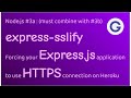 express-sslify - Forcing Express.js application to use HTTPS (SSL)  (watch also #3b before tempting)