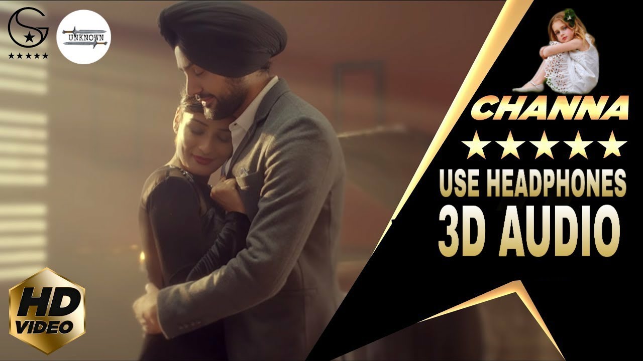Channa 3d Audio Sartaj Virk Garry Sandhu Unknown Virtual 3d