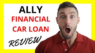 🔥 Ally Financial Car Loan Review: Pros and Cons