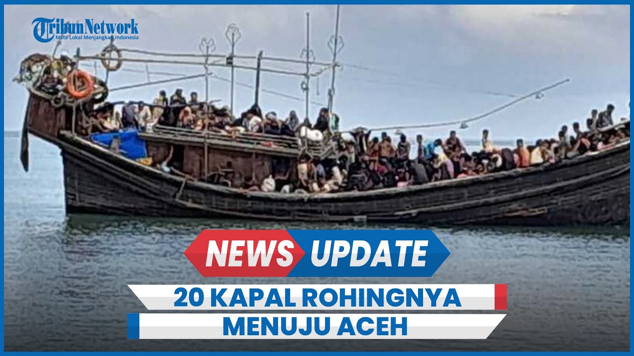 20 Kapal Pengungsi Rohingya Menuju Indonesia Angkut 3.000 Manusia ...