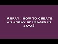 Array : how to create an array of images in java?