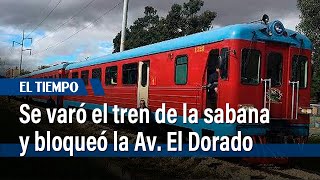 Se varó el tren de la sabana y bloqueó la avenida El Dorado | El Tiempo