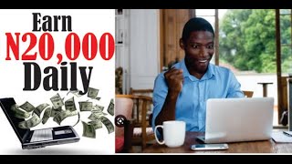 Earn N20,000 Everyday In Nigeria🤑 (Make Money Online In Nigeria) This Can Make You A Millionaire