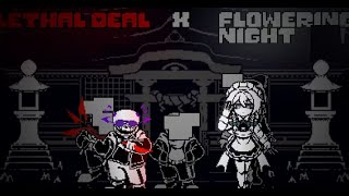 Lethal Deal X Flowering Night [Phase 1] - Something The Night