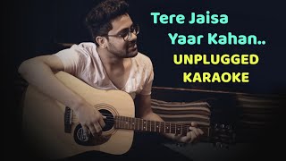 Tere Jaisa Yaar Kahan || Unplugged Karaoke With Lyrics || Rahul Jain || Kishore Kumar