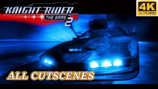 Knight Rider 2 (2004) - Video Game Movie 2160p - All Cinematic Cutscenes (4K)