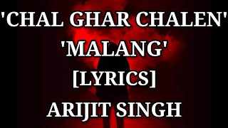 'Chal Chal Chalen' - [Lyrics] | Malang | Arijit Singh | Indian Beats | Romantic Solo Hindi Song |