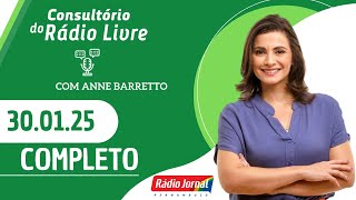 CONSULTÓRIO DO RÁDIO LIVRE COM ANNE BARRETTO | 30.01.2025