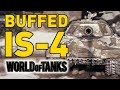 BUFFED IS-4 - World of Tanks