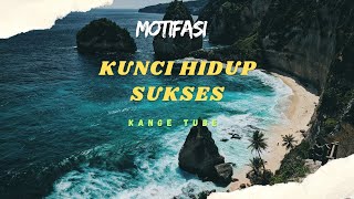 inilah kunci hidup sukses @kangetube