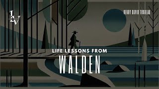 Life lessons from Walden by Henry David Thoreau