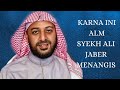 Karna ini Alm Syekh Ali Jaber Menangis