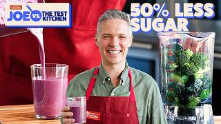 For Better Smoothies, Use These Tricks | Joe vs. The Test Kitchen