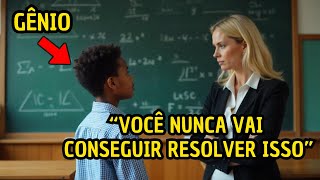 Professora FORÇA o aluno a resolver uma equação complexa para zombar dele, sem saber que o menino