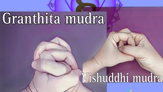 Granthita mudra y vishuddhi mudra