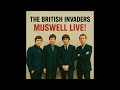 The British Invaders Muswell Live