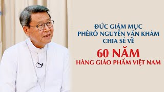 ĐGM Phêrô Nguyễn Văn Khảm chia sẻ về \