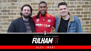 Fulham Fix Podcast Episode 32 | Alex Iwobi 🇳🇬