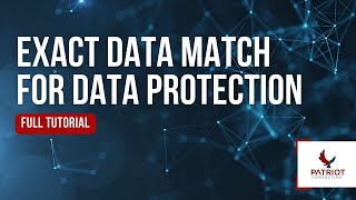 Exact Data Match For Data Protection | Expert Led Tutorial