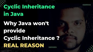 #9 Cyclic Inheritance | Inheritance in Java | Object Oriented Programming | #oops | #inheritance