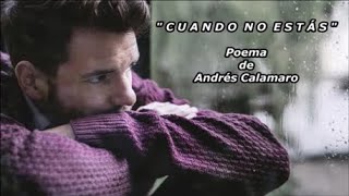 CUANDO NO ESTÁS * Poema de Andrés Calamaro * Voz: Eva Espejo