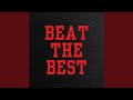 BEAT THE BEST