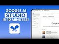 Master Google AI Studio in 10 Minutes! A Step By Step Tutorial for Beginners