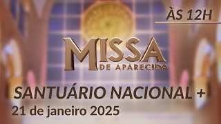 Santa Missa 12h | Santuário Nacional de Aparecida 21/01/2025