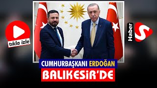 Cumhurbaşkanı Erdoğan Balıkesir’de - #canlıyayın