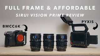 These are probably the Best Value Cine Lenses | SIRUI VISION PRIME SET REVIEW (PYXIS \u0026 BMCC6K)