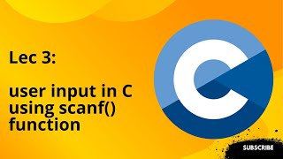 Lecture 3: User input using scanf() function in C