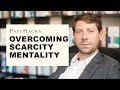 Overcoming SCARCITY MENTALITY: how to trust in abundance