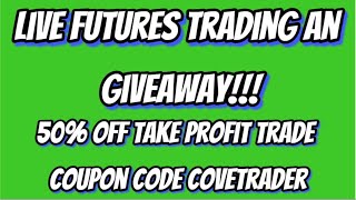 Live Trading Futures - Giveaway - Prop Firm Day Trading - Apex, Take Profit Trader Topstep