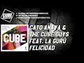 CATO ANAYA & THE CUBE GUYS feat. LA GURÙ - Felicidad (Colombian mix) [Official]