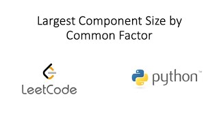 Leetcode - Largest Component Size by Common Factor (Python)