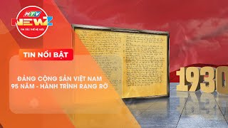 ĐẢNG CỘNG SẢN VIỆT NAM 95 NĂM - HÀNH TRÌNH RẠNG RỠ