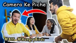 Hungry Birds Behind The Camera | How We Shoot Our Videos?
