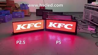 P2.5 VS P5 Taxi Top LED Display