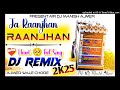 hart feel song 🤠💃 ja raanjhan raanjhan do patti🤪kriti sanon dj remix 2k25🔥dj manish mayla viral