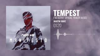 Martin Wave - Tempest ("Ad Astra" Official Trailer Music)