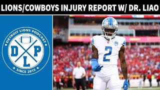 Detroit Lions & Dallas Cowboys Injury Update With Dr. Liao | Detroit Lions Podcast