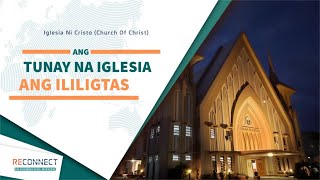 Ang Tunay Na Iglesia Ang Ililigtas | RECONNECT